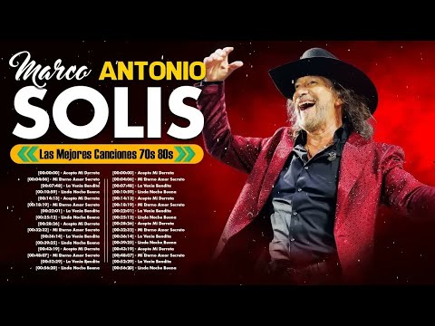 MARCO ANTONIO SOLÍS ÉXITOS SUS MEJORES MIX * MARCO ANTONIO SOLÍS 20 CANCIONES ROMANTICÁS INMORTAL