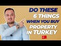 6 Things You MUST DO Right After Buying Property in Turkey ( Step By Step )