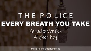The Police - Every Breath You Take (Higher Key) Karaoke  Version