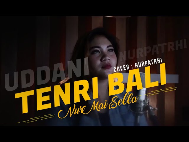 Nur Mai Sella - Uddani Tenri Bali | Lagu Bugis Milenial | Cov. Nurpatrhi class=