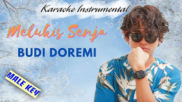 MELUKIS SENJA - BUDI DOREMI | KARAOKE INSTRUMENTAL (MALE KEY)