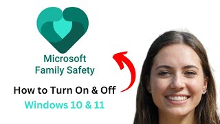 How To Turn Microsoft Family Safety On & Off (2026 Quick & Easy) (On Windows 11 & 10)