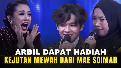 DETIK-DETIK MAE SOIMAH BERIKAN HADIAH SEMAHAL INI KEPADA ARBIL ASAHAN | D