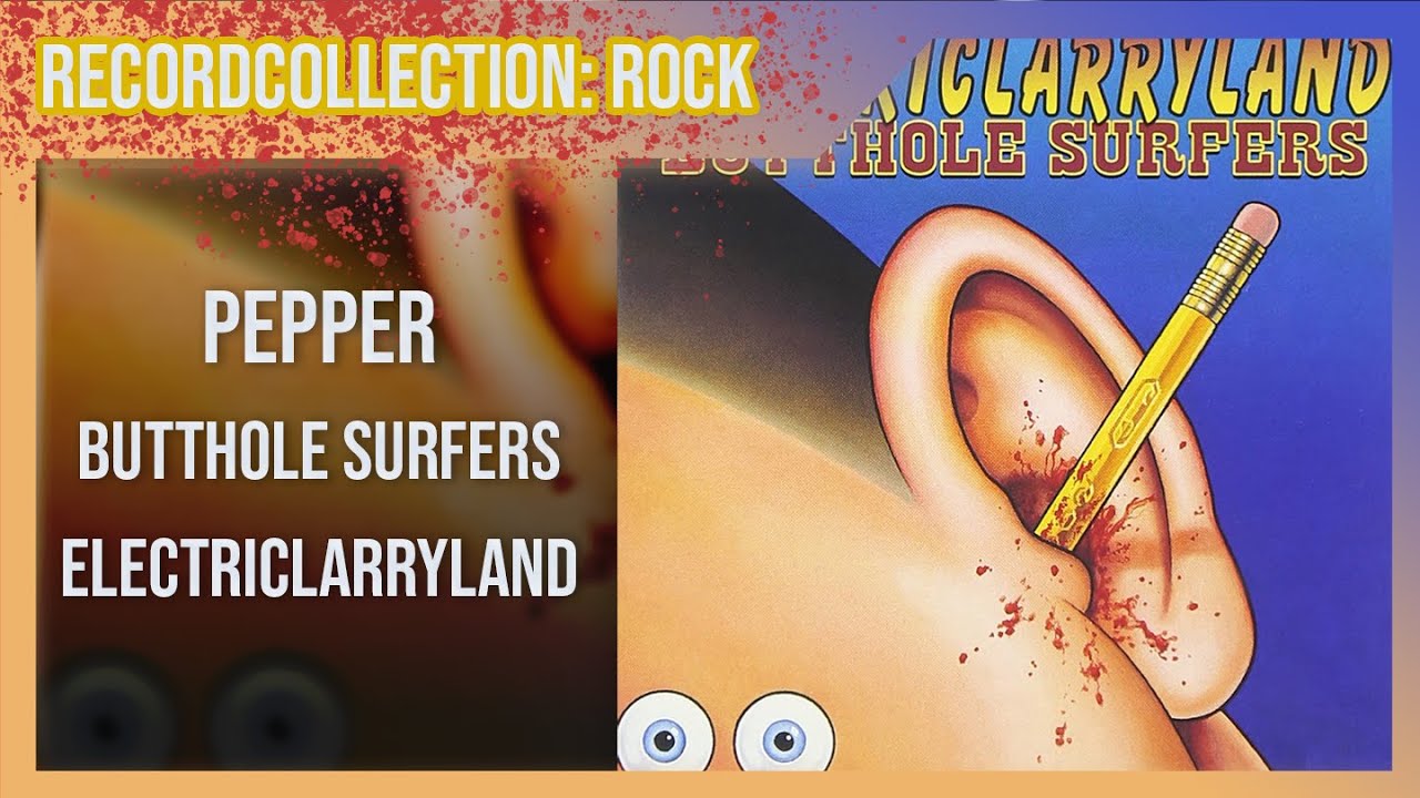 Butthole Surfers - Pepper (HQ Audio)