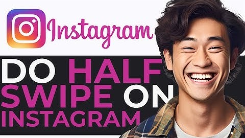 How To Do Half Swipe on Instagram