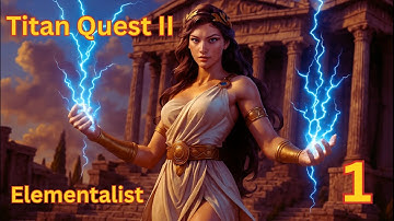 Titan Quest 2 - EARLY ACCESS - Elementalist blind casual playthrough [No Commentary]