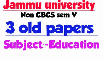 JU//non CBCS Sem v "education" old paper sets/important questions