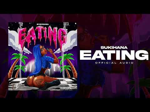 Sukihana - Eating (Official Audio)