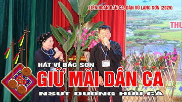 Hát mãi khúc dân ca - Hát Ví | Bảo tồn dân ca Bắc Sơn | Liên hoan dân ca toàn tỉnh Lạng Sơn 2025
