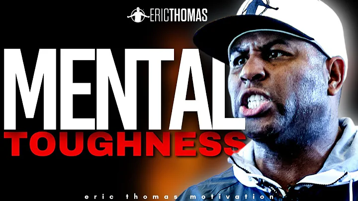 Eric Thomas - MENTAL TOUGHNESS (Powerful Motivatio...