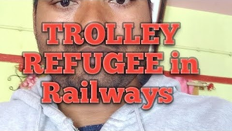 Trolly Refugee details in Railway