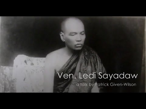 Ven. Ledi Sayadaw - a talk by Patrick Given-Wilson