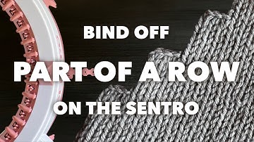 Bind Off Part of a Row on the Sentro Knitting Machine | Sentro School