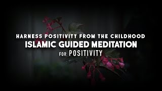 Islamic Guided Meditation for Positivity - Islamic Hypnosis for Sleep