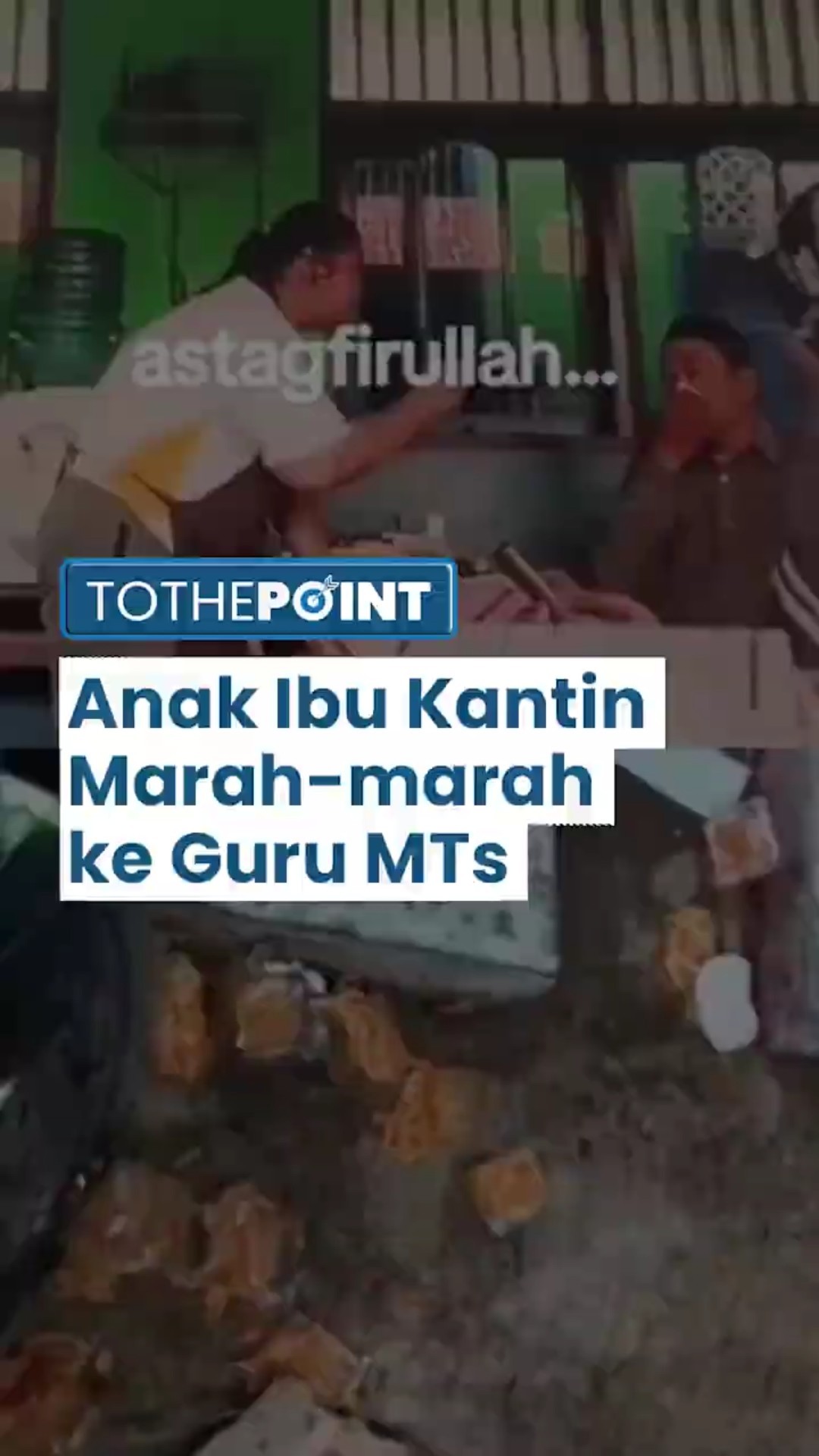 Anak dari Ibu Kantin yang Buat Dagangan Siswa Kini Marah-marah pada Guru MTs, Aksinya Viral