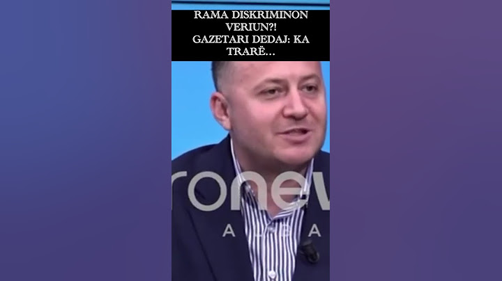 "Rama diskriminon Veriun?!" Gazetari Dedaj: Ka trarë…