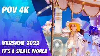 POV 4K : It’s A Small World | " Le Monde des poupées" | Full Onride Preview | Disneyland Paris 2023