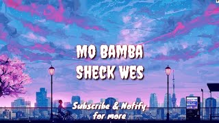 Mo Bamba (Lyric) - Sheck Wes