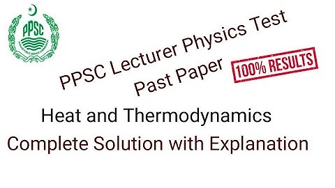 PPSC past paper | Heat and Thermodynamics