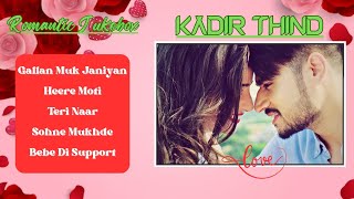 KADIR THIND JUKEBOX : ROMANTIC SPECIAL | Romantic Punjabi Songs | Melodies | Guru Geet Tracks