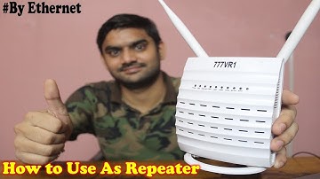 777VR1 Router Use As a Repeater By Ethernet Cable, How to Use Router As a Repeater & WiFi Extender