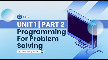 AKTU: Programming For Problem Solving UNIT 1 | Part 2 | QuickShot