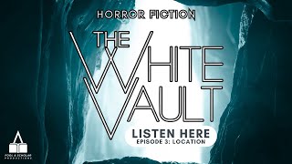 The White Vault | Season 1 | Ep. 3 | Location