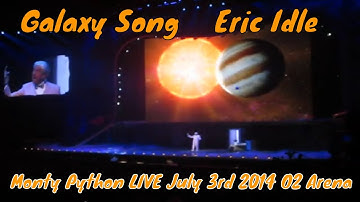 Galaxy Song Eric Idle Monty Python Live O2 Arena Show 3 July 3rd 2014