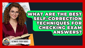What Are The Best Self-correction Techniques For Checking Exam Answers? - Ultimate Study Hacks