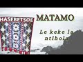 MATAMO | Le keke la nhlola lekhale