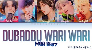 TXT 투모로우바이투게더 ' MOA Diary (Dubaddu Wari Wari) 교환일기 (두밧두 와리와리) ' Lyrics (ColorCoded/ENG/HAN/ROM/가사)