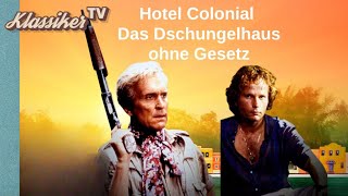 Hotel Colonial  Das Dschungelhaus ohne Gesetz (1987) | Ganzer Film