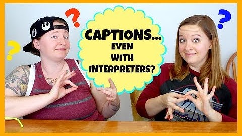 Captions Even With Interpreters... Why? ⎮ ASL Stew