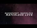 Magnificent, Marvelous, Matchless Love (Official Lyric Video) - Keith & Kristyn Getty