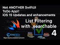 My To Dos SwiftUI app iOS15 update 4 Adding List Filtering with Searchable: