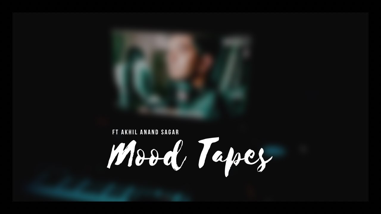 Mood Tapes E Major Ft Akhil Anand Sagar Music Mashup