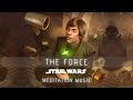 The Force | Ambient Meditation Music | #StarWars