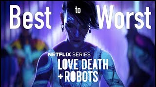Best to Worst of Love, Death, Robots Netflix