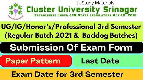 Submission of Exam Form 3rd Semester Cluster University Batch 2021 | Paper Pattern & Exam Date