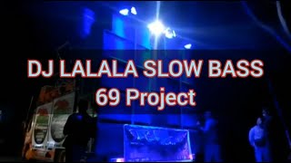 DJ LA LA LA 69 project Slow Bass 2020 joget KARNAVAL