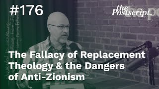 The Fallacy of Replacement Theology & the Dangers of Anti-Zionism