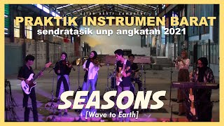 SEASONS [Wave to Earth]  🔴 UAS Praktik Instrumen Barat Sendratasik UNP ak  2021