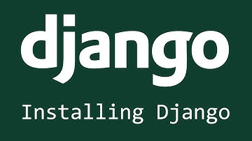 Django Tutorial for Beginners - 1 - Installing Django