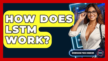How Does LSTM Work? - Emerging Tech Insider