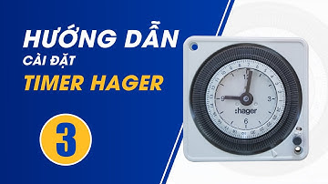 Hướng dẫn sử dụng cài đặt Timer(đảo) hẹn giờ - HAGER