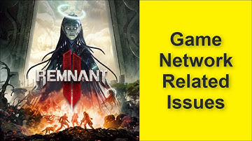 How to Fix Remnant 2 Game Network Related Issues - Connection Lost - Server Down Issue 2025