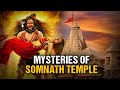 Why somnath is the most mysterious shiva temple  somnath mandir ki sacchai