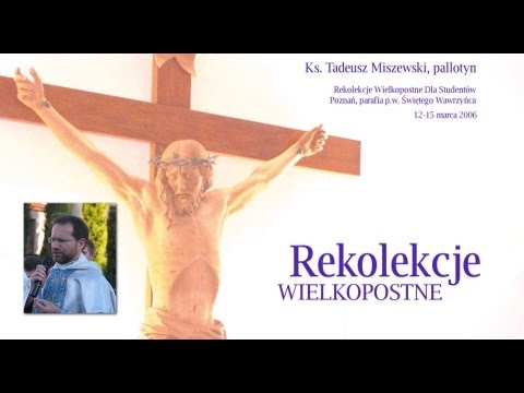 Nauka 2 | Rekolekcje Wielkopostne - Ks. T. Miszewski, pallotyn