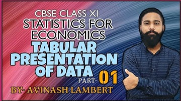 Tabular Presentation of Data | Objectives| Requisites of a good table |Parts of a table |Statistics|