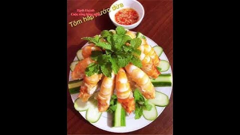 Tôm hấp nước dừa 🥥